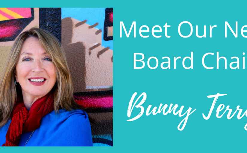 Help Us Welcome Our New Board Chair Bunny Terry