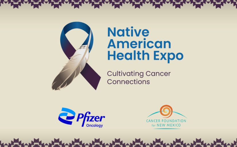 Native American Health Expo 2023: Cultivating Cancer Care
